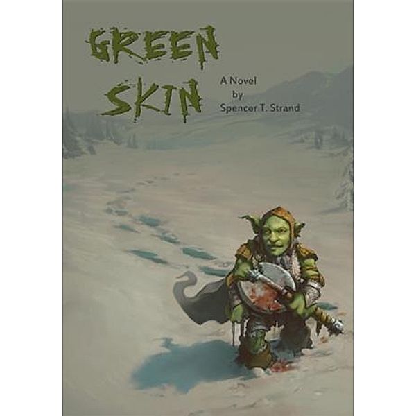 Greenskin, Spencer T. Strand