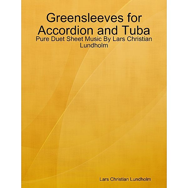 Greensleeves for Accordion and Tuba - Pure Duet Sheet Music By Lars Christian Lundholm, Lars Christian Lundholm