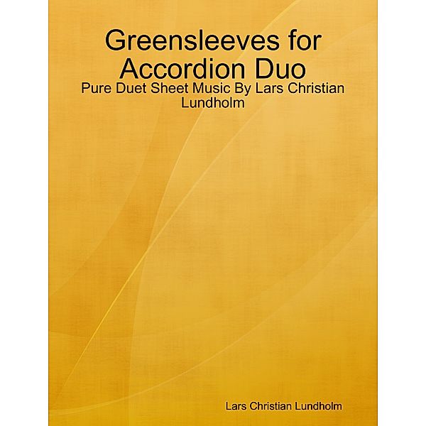 Greensleeves for Accordion Duo - Pure Duet Sheet Music By Lars Christian Lundholm, Lars Christian Lundholm