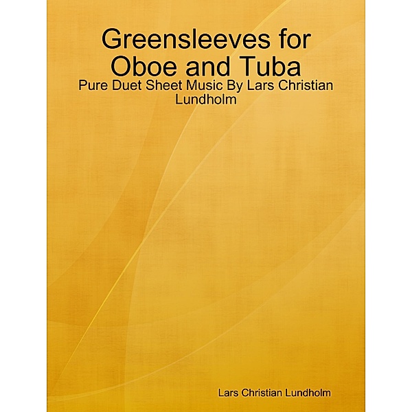 Greensleeves for Oboe and Tuba - Pure Duet Sheet Music By Lars Christian Lundholm, Lars Christian Lundholm
