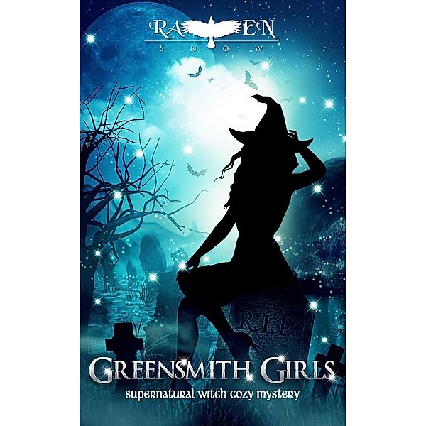 Greensmith Girls (Lainswich Witches, #1), Raven Snow