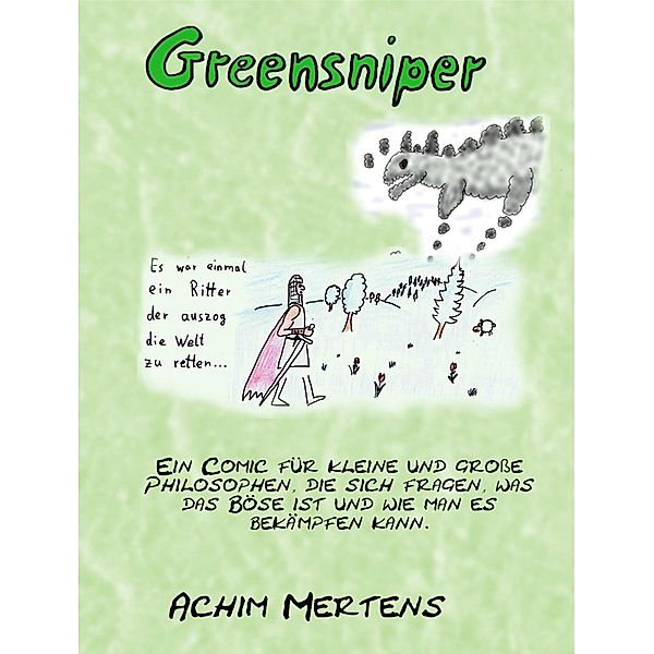 Greensniper - Ein Ritter der auszog die Welt zu retten, Achim Mertens