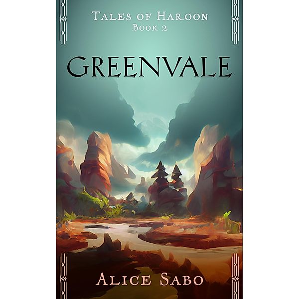 Greenvale (Tales of Haroon, #2) / Tales of Haroon, Alice Sabo