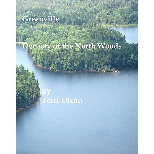 Greenville, Dynasty of the North Woods, Terri Dixon