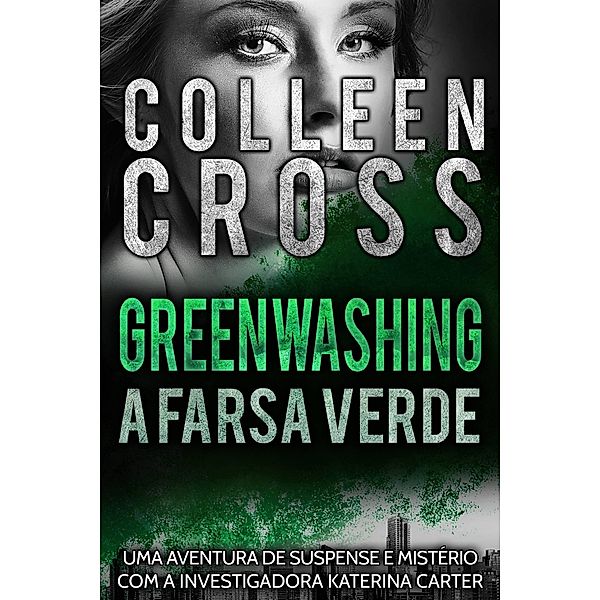 Greenwashing: A Farsa Verde / Slice Publishing, Colleen Cross