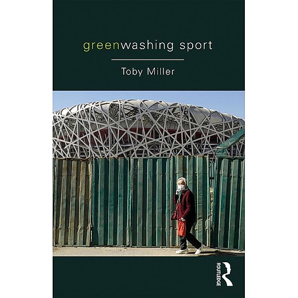 Greenwashing Sport, Toby Miller