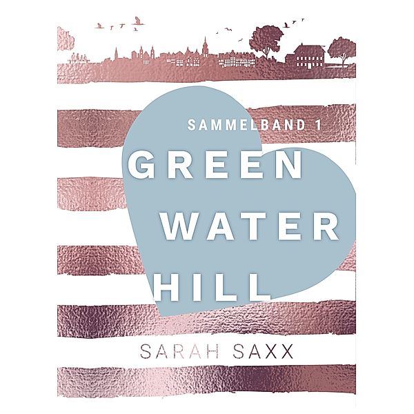 Greenwater Hill - Sammelband 1 / Greenwater Hill Sammelband Bd.1, Sarah Saxx