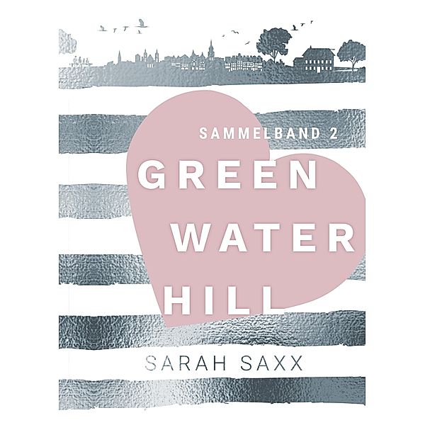 Greenwater Hill - Sammelband 2 / Greenwater Hill Sammelband Bd.2, Sarah Saxx