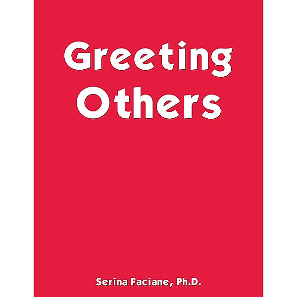 Greeting Others, Serina Faciane Ph.D.