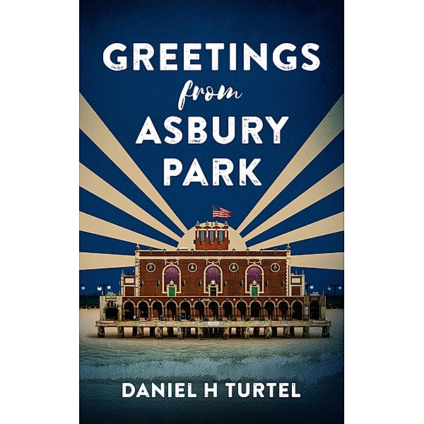 Greetings from Asbury Park, Daniel H. Turtel