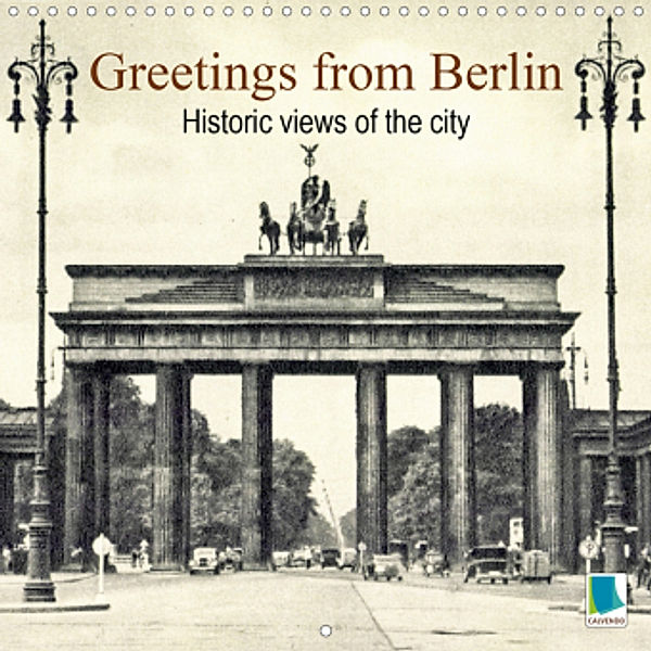 Greetings from Berlin - Historic views of the city (Wall Calendar 2021 300 × 300 mm Square)