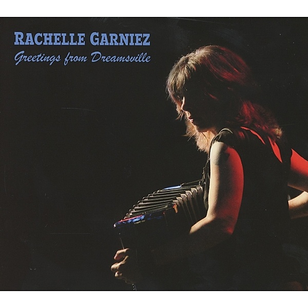 Greetings From Dreamsville, Rachelle Garniez
