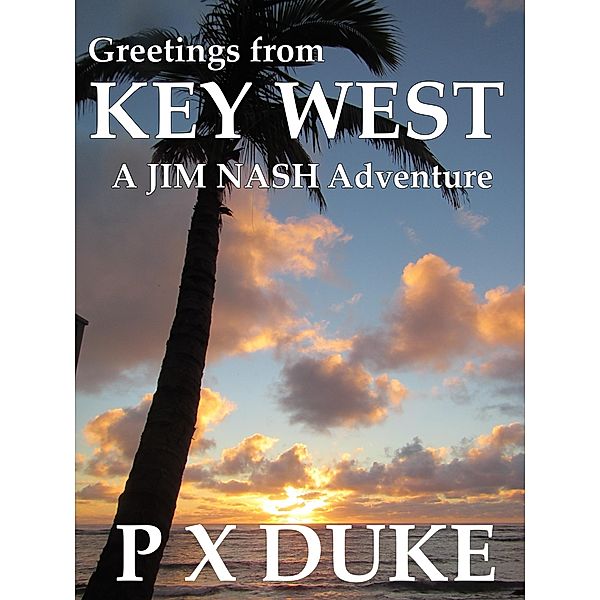 Greetings From Key West / P X Duke, P X Duke