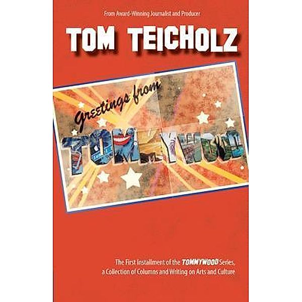 Greetings from Tommywood, Tom Teicholz