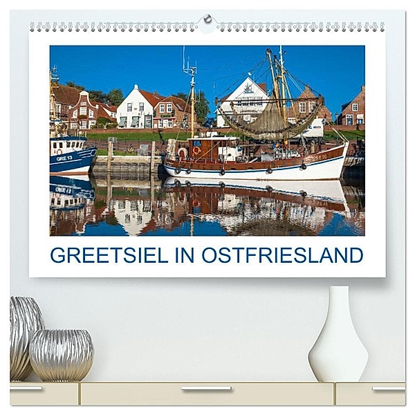 Greetsiel in Ostfriesland (hochwertiger Premium Wandkalender 2024 DIN A2 quer), Kunstdruck in Hochglanz, Dietmar Scherf