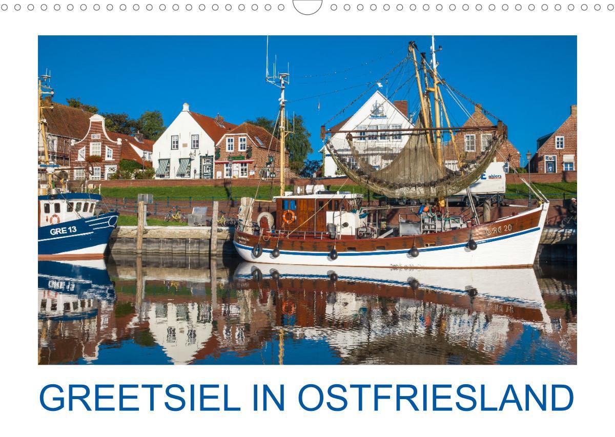 Greetsiel in Ostfriesland (Wandkalender 2023 DIN A3 quer)