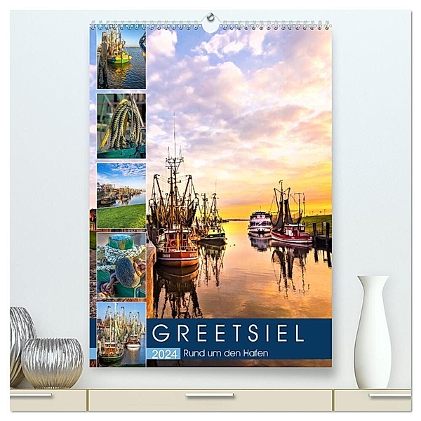 GREETSIEL Rund um den Hafen (hochwertiger Premium Wandkalender 2024 DIN A2 hoch), Kunstdruck in Hochglanz, Andrea Dreegmeyer