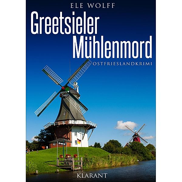 Greetsieler Mühlenmord. Ostfrieslandkrimi / Janneke Hoogestraat ermittelt Bd.5, Ele Wolff