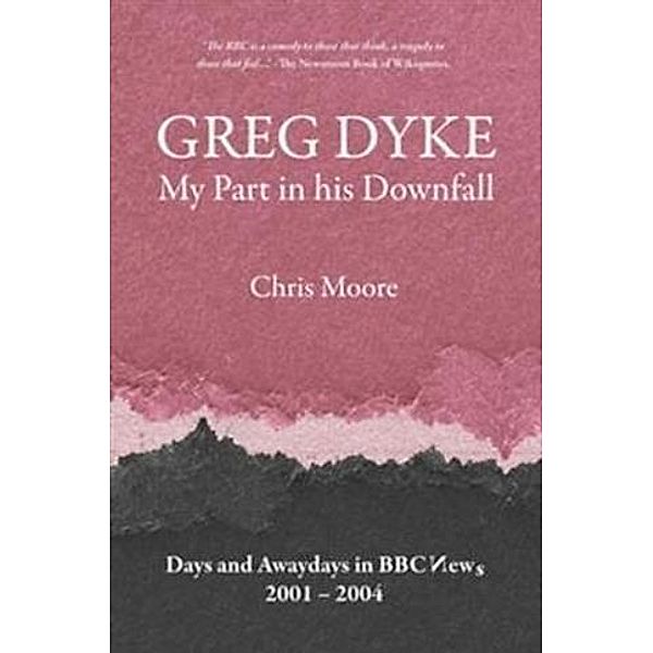 Greg Dyke, Chris Moore