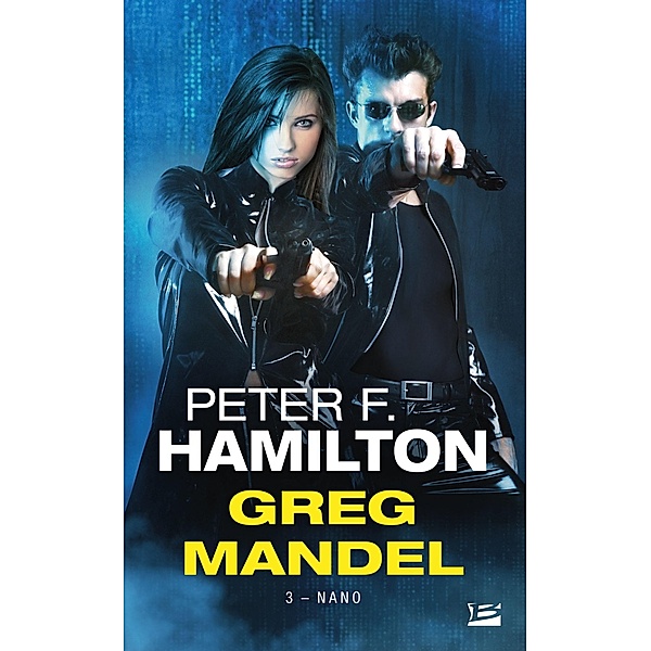 Greg Mandel, T3 : Nano / Greg Mandel Bd.3, Peter F. Hamilton