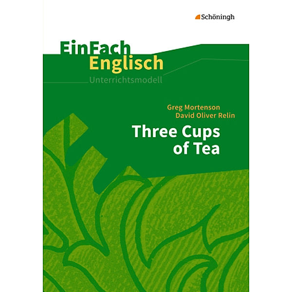 Greg Mortenson, David Oliver Relin: Three Cups of Tea, Greg Mortenson, David Oliver Relin, Sina Müller, Yvonne Popp