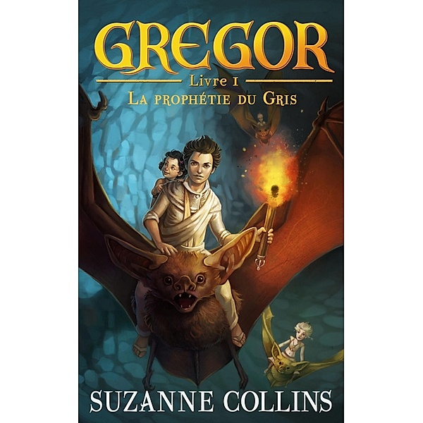 Gregor 1 - La Prophétie du Gris / Gregor Bd.1, Suzanne Collins