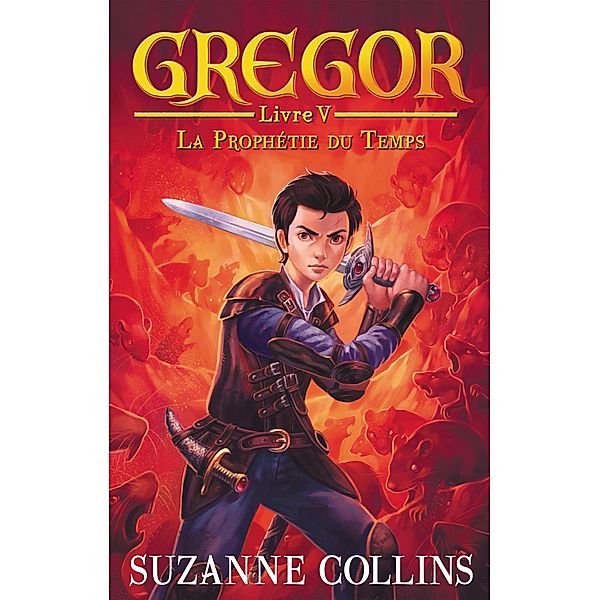 Gregor 5 - La Prophétie du Temps / Gregor Bd.5, Suzanne Collins