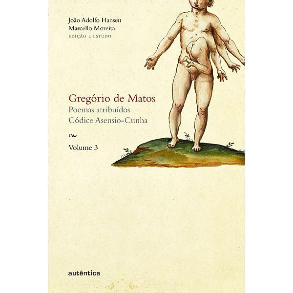 Gregório de Matos - Volume 3 / Gregório de Matos Bd.3, Gregório Matos e de Guerra, João Adolfo Hansen, Marcello Moreira