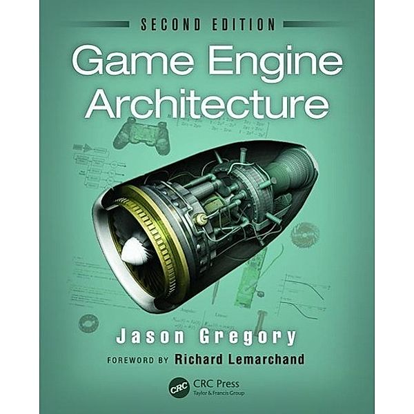 Gregory, J: Game Engine Architecture, Second Edition, Jason Gregory