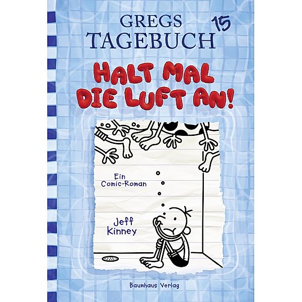 Gregs Tagebuch 15 - Halt mal die Luft an! / Gregs Tagebuch Bd.15, Jeff Kinney