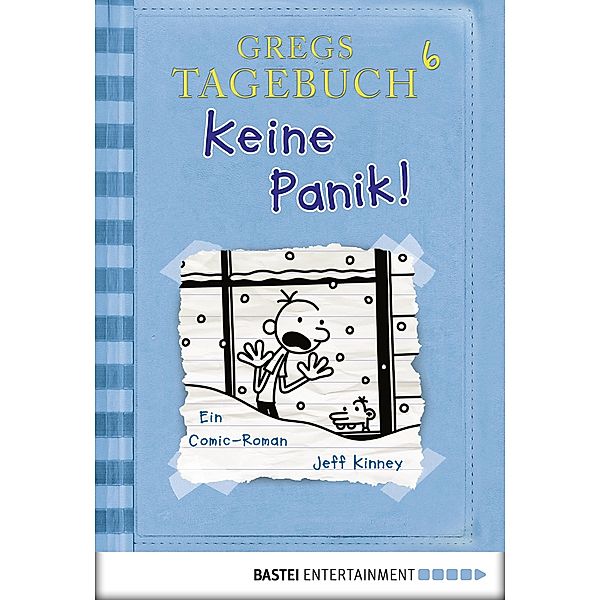 Gregs Tagebuch 6 - Keine Panik! / Gregs Tagebuch Bd.6, Jeff Kinney