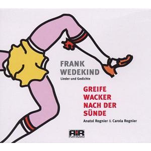 Greife wacker nach der Sünde, 1 Audio-CD, Frank Wedekind