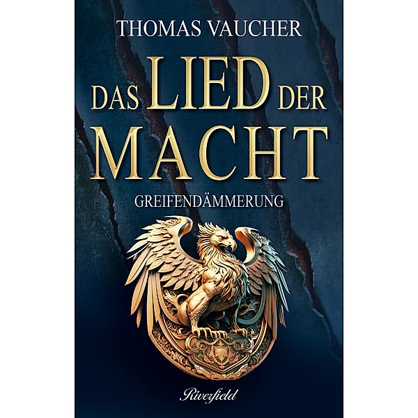 Greifendämmerung / Das Lied der Macht Bd.3, Thomas Vaucher