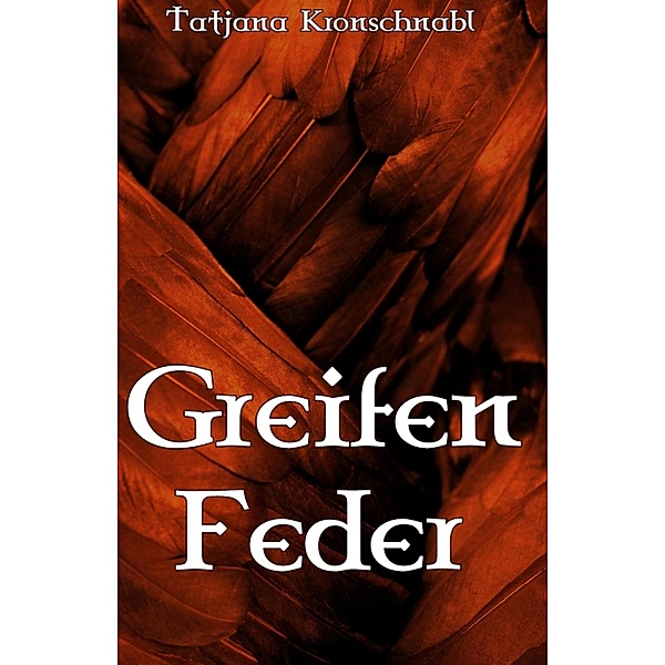 Greifenfeder / Drachenblut Bd.3, Tatjana Kronschnabl