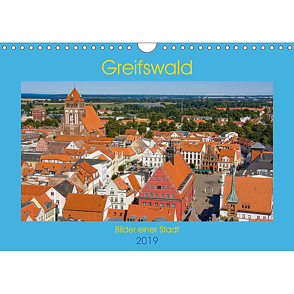 Greifswald, Bilder einer Stadt (Wandkalender 2019 DIN A4 quer), Uwe Kantz