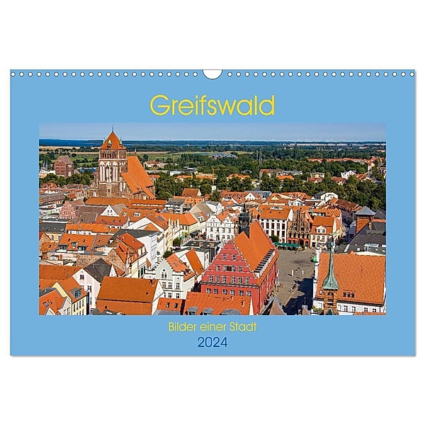 Greifswald, Bilder einer Stadt (Wandkalender 2024 DIN A3 quer), CALVENDO Monatskalender, Uwe Kantz