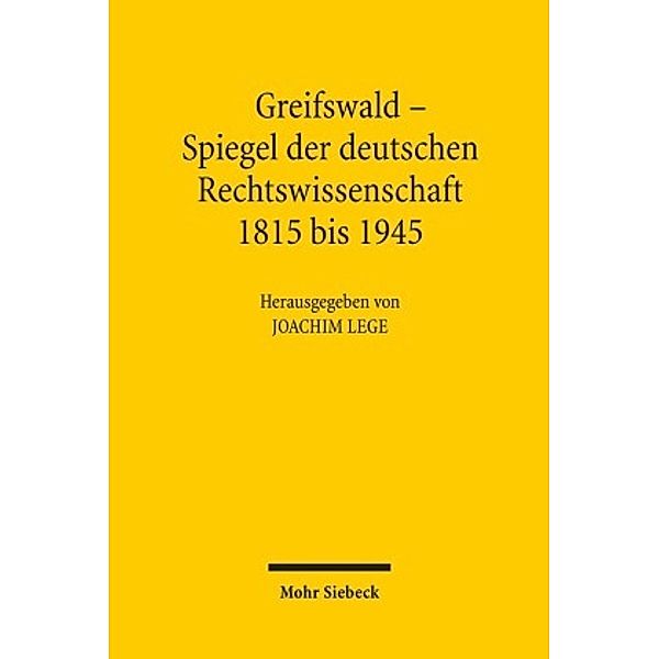 Greifswald - Spiegel der deutschen Rechtswissenschaft 1815 bis 1945