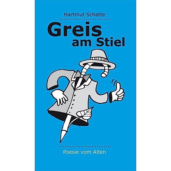 Greis am Stiel, Hartmut Schatte