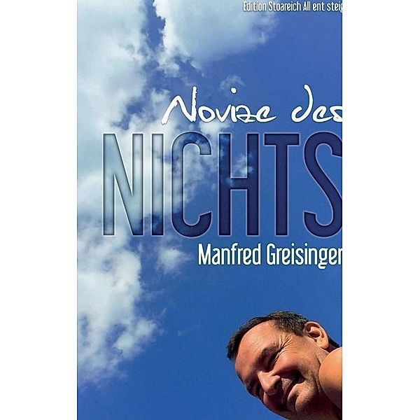 Greisinger, M: Novize des Nichts, Manfred Greisinger