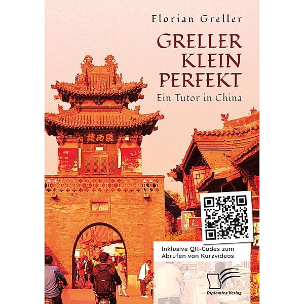 Greller Klein Perfekt. Ein Tutor in China, Florian Greller