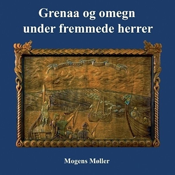 Grenaa og omegn under fremmede herrer, Mogens Møller