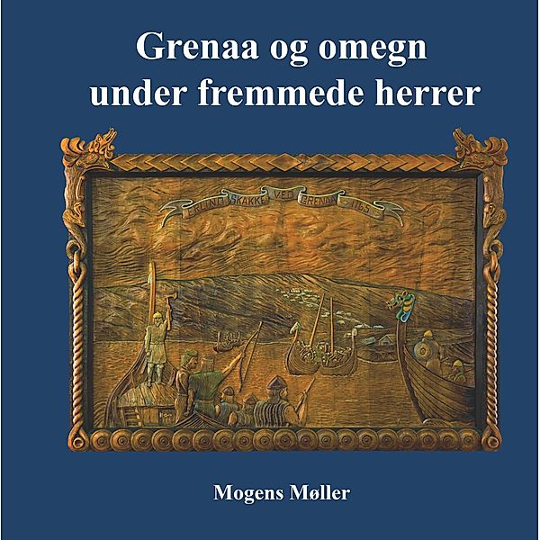 Grenaa og omegn under fremmede herrer, Mogens Møller