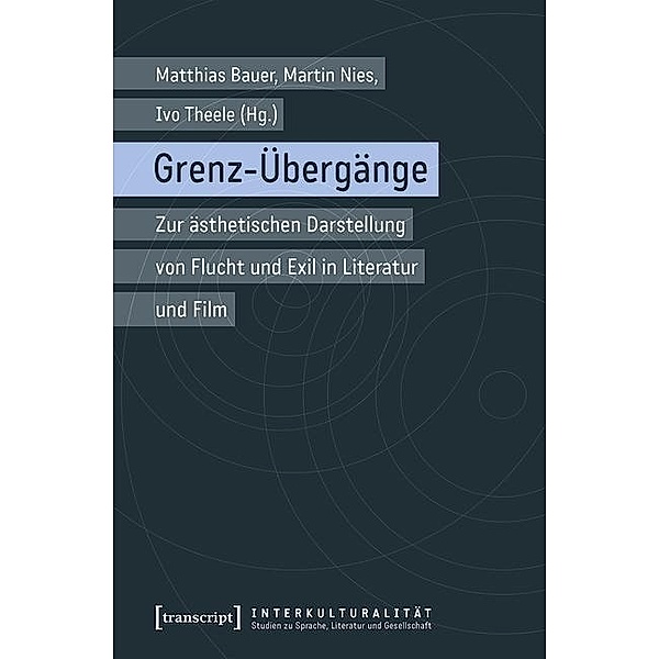 Grenz-Übergänge / Interkulturalität. Studien zu Sprache, Literatur und Gesellschaft Bd.16