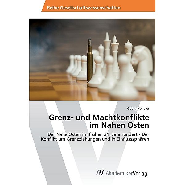 Grenz- und Machtkonflikte im Nahen Osten, Georg Hollerer