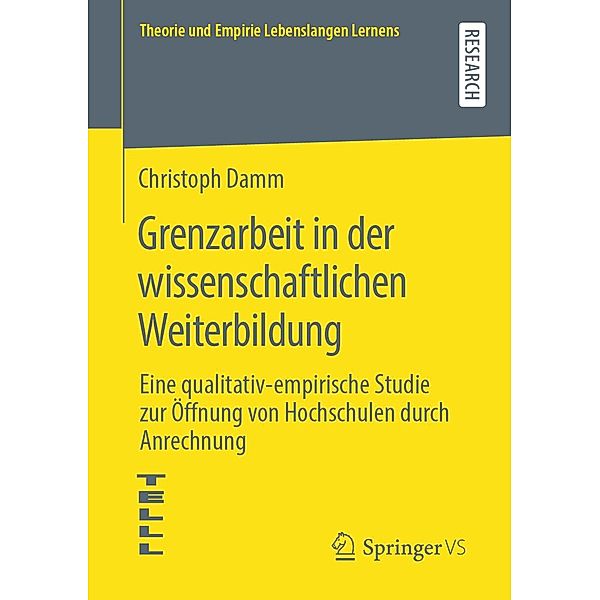 Grenzarbeit in der wissenschaftlichen Weiterbildung / Theorie und Empirie Lebenslangen Lernens, Christoph Damm