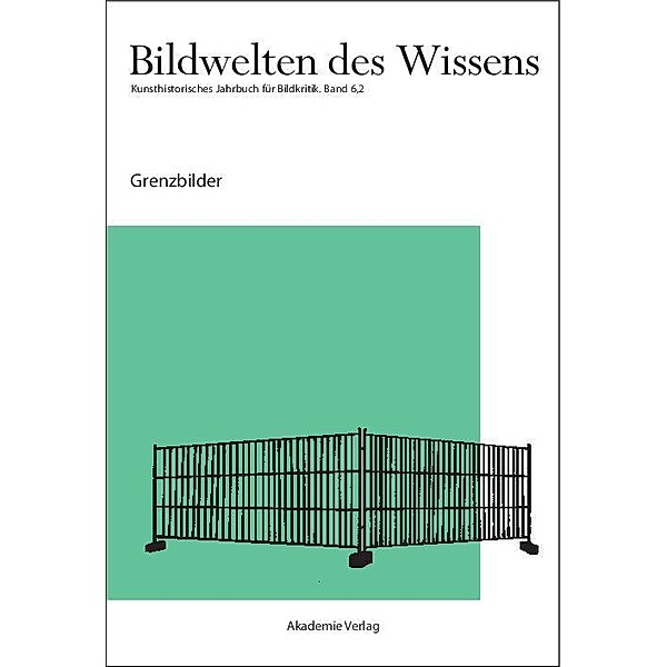 Grenzbilder / Bildwelten des Wissens Bd.6,2