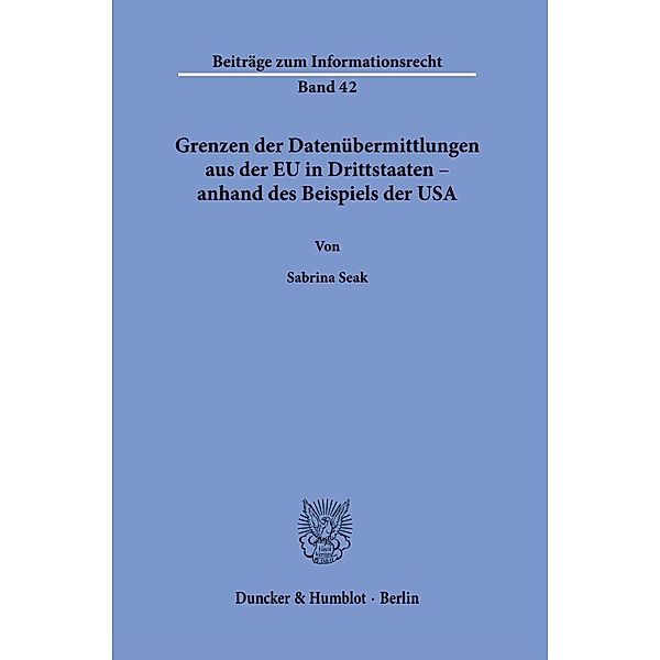 Grenzen der Datenübermittlungen aus der EU in Drittstaaten - anhand des Beispiels der USA., Sabrina Seak