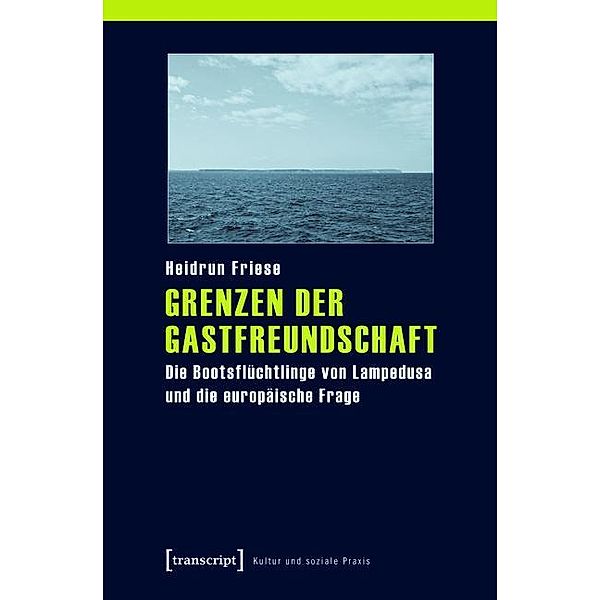 Grenzen der Gastfreundschaft / Kultur und soziale Praxis, Heidrun Friese