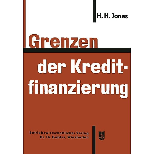 Grenzen der Kreditfinanzierung, Heinrich H. Jonas