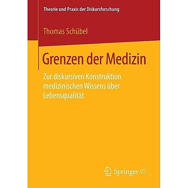 Grenzen der Medizin / Theorie und Praxis der Diskursforschung, Thomas Schübel